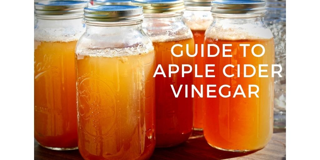 Guide to Apple Cider Vinegar