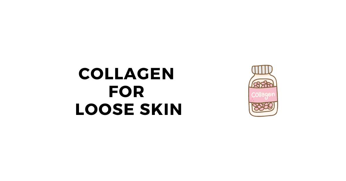 Collagen to tighten skin