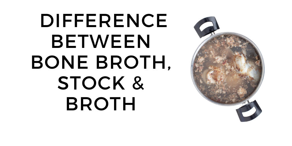 The Difference Between Bone Broth and Stock