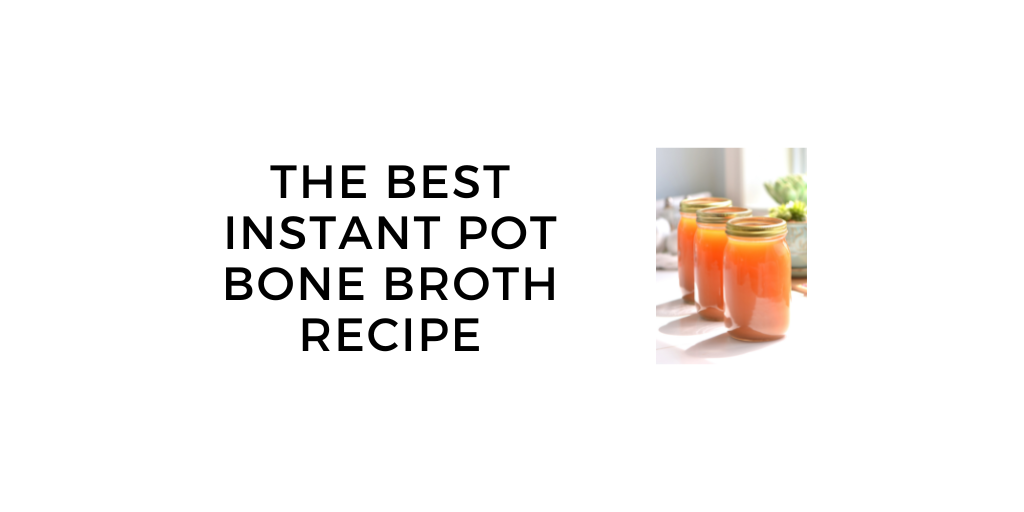 Instant Pot Bone Broth Recipes