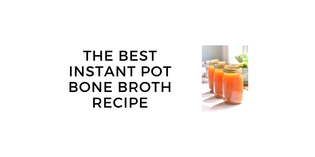 Best instant pot bone broth hot sale