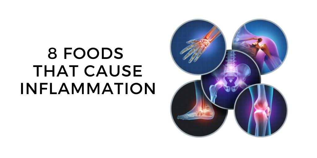 8 foods that cause inflammation