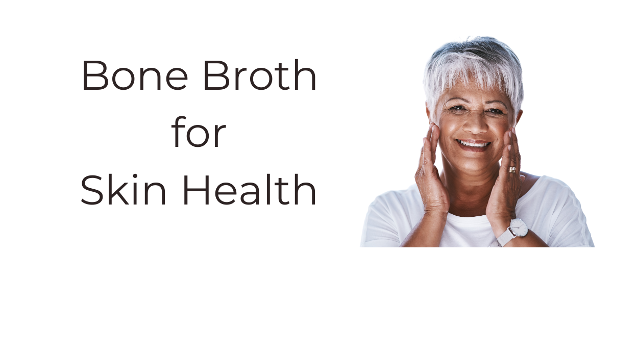 Bone Broth For Skin Health