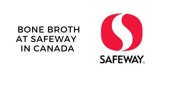 Safeway bone broth in Canada