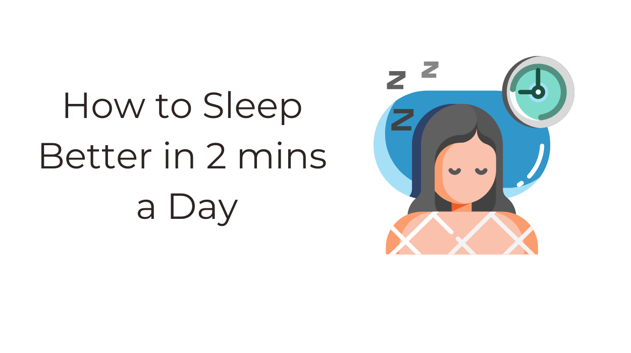 Sleep better in 2 minutes per day
