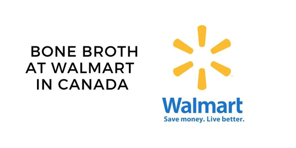 Walmart bone broth in Canada