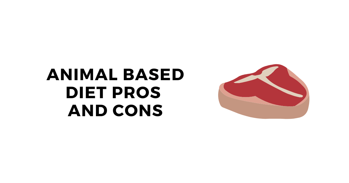 Animal Based Diet Pros and Cons: Is it Safe?