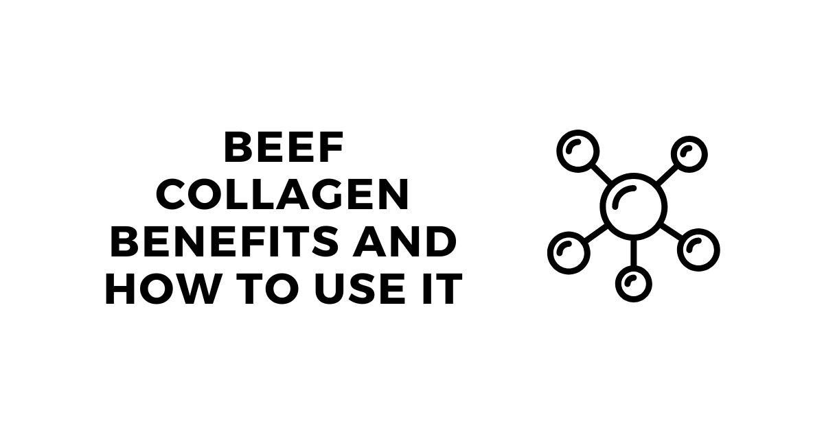 Beef Collagen: What it is, Bovine Benefits, How to Use it, 
