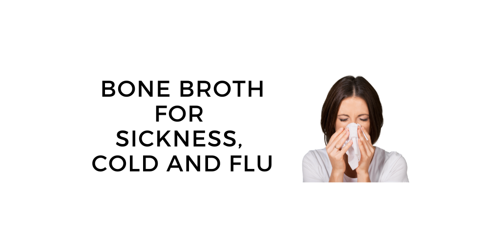 Bone Broth For Sickness: The Immune System Boosting Cold & Flu Killer
