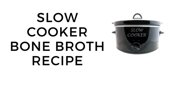 bone broth in a slow cooker recipe