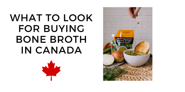 What to look for when buying bone broth in Canada