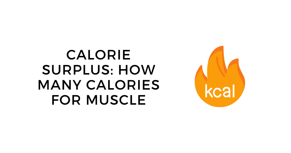 Caloric Surplus: How Many Calories for Muscle Gain and How to Do it