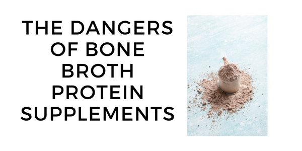 The Dangers of Bone Broth Protein Supplements: How It's Made and Why It's Bad For Your Health