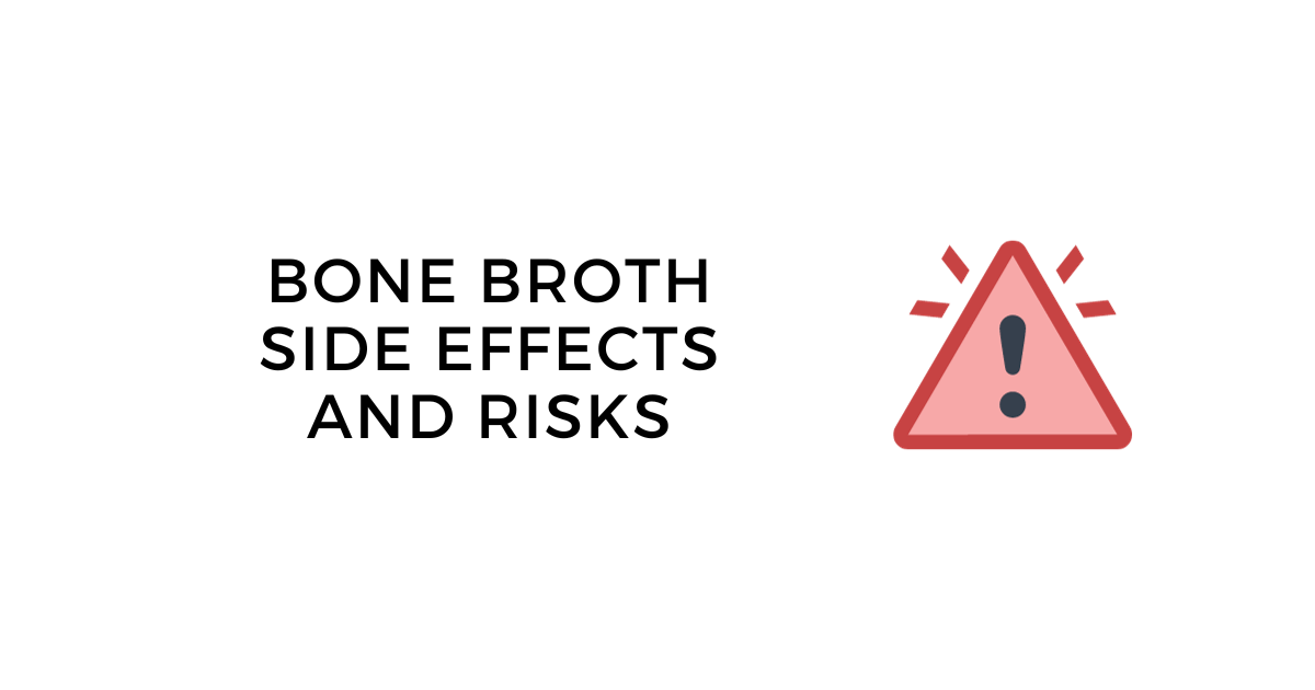 Is Bone Broth Bad for You? Bone Broth Side Effects and Risks