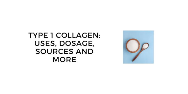  Type 1 Collagen: What It Is, How it Works, Sources and Where to Find it 