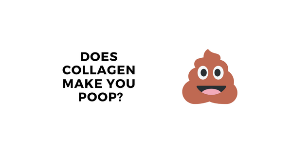 why does collagen make you poop